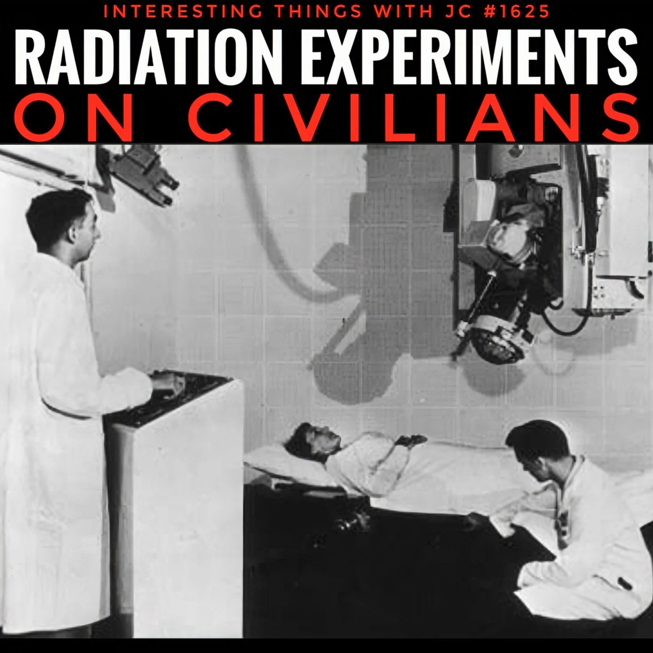 1625: "Radiation Experiments on Civilians"