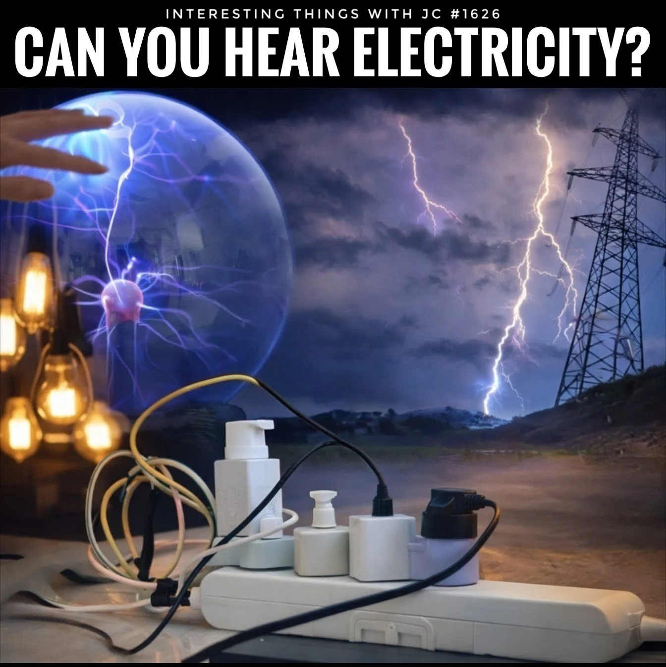 1626: "Can You Hear Electricity?"