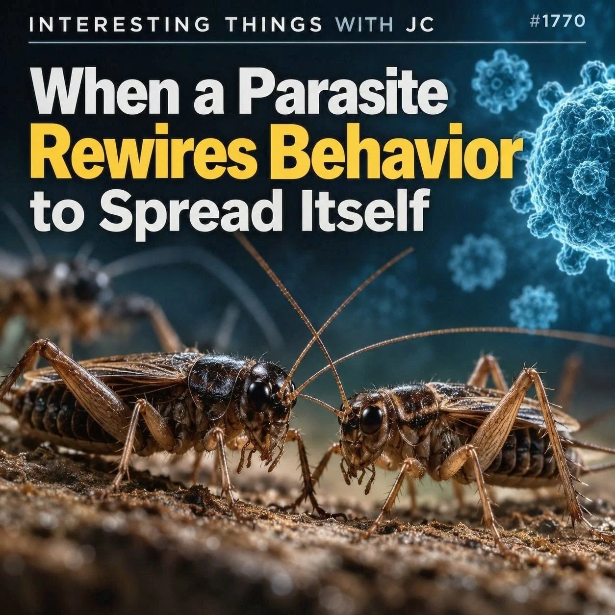1770: "When a Parasite Rewires Behavior to Spread Itself" 