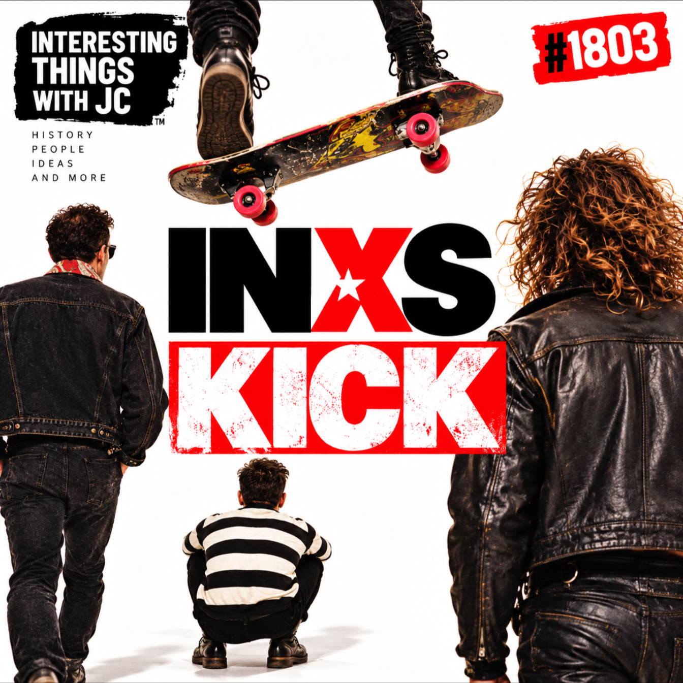 1803: "Kick by INXS"