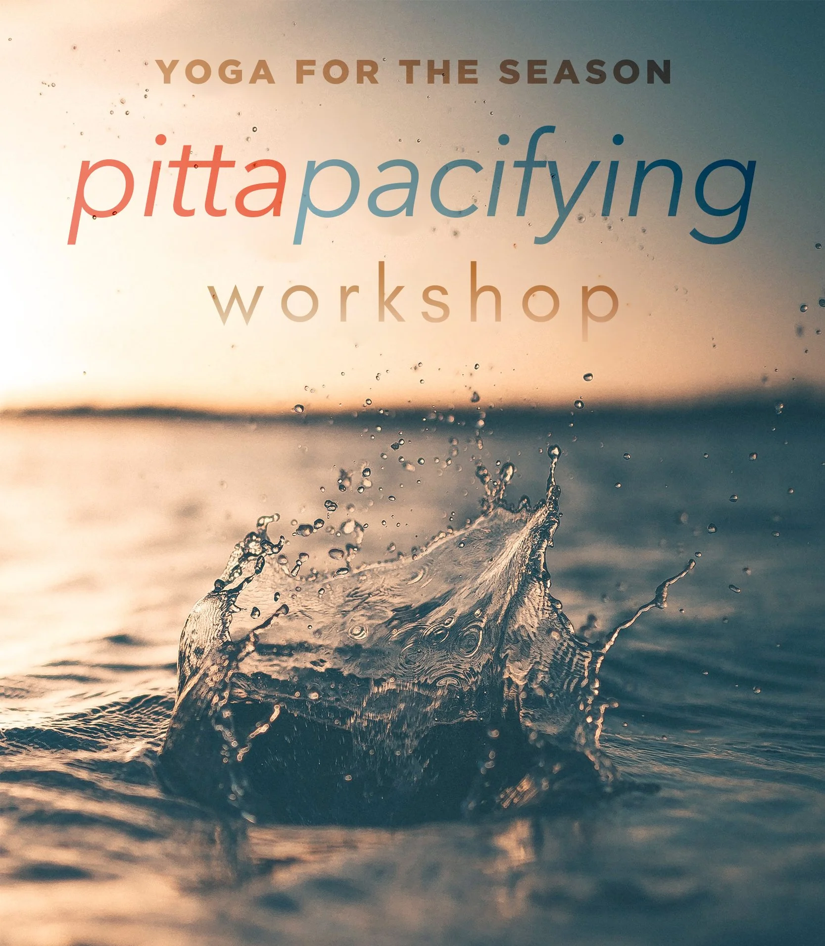 Yoga for the Season: Pitta Pacifying Workshop