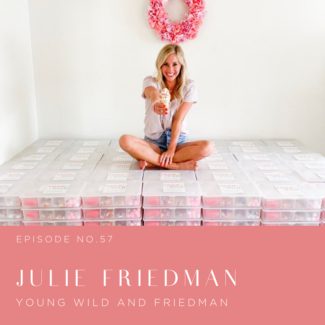 Episode 57 | Julie Friedman