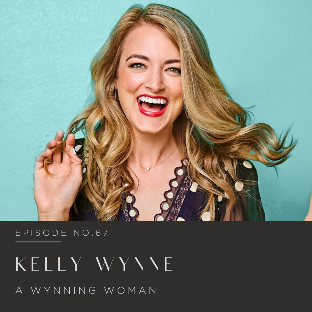 Episode 67 | Kelly Wynne 