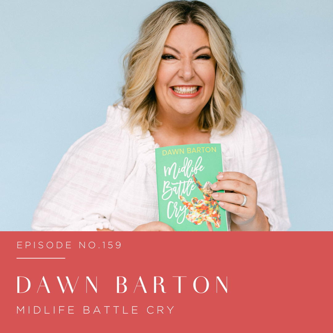 Episode 159 | Dawn Barton