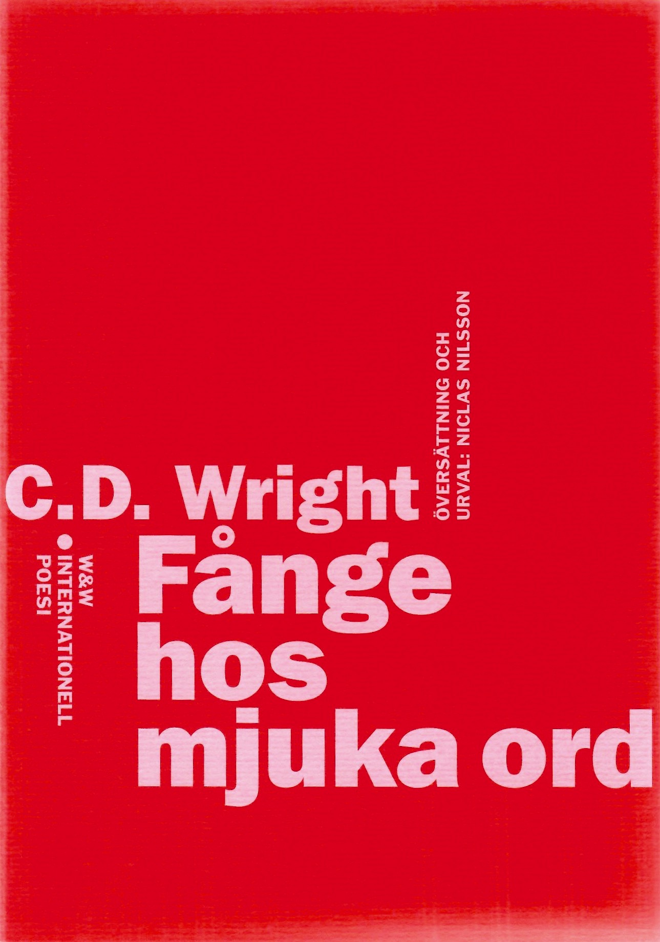 Prisoner of Soft Words Translated into Swedish by Niclas Nilsson Wahlström & Widstrand 2013