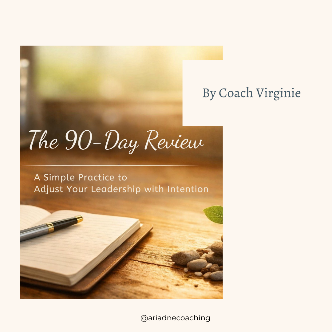 A 90-Day Review: A Simple Practice to Adjust Your Leadership with Intention
