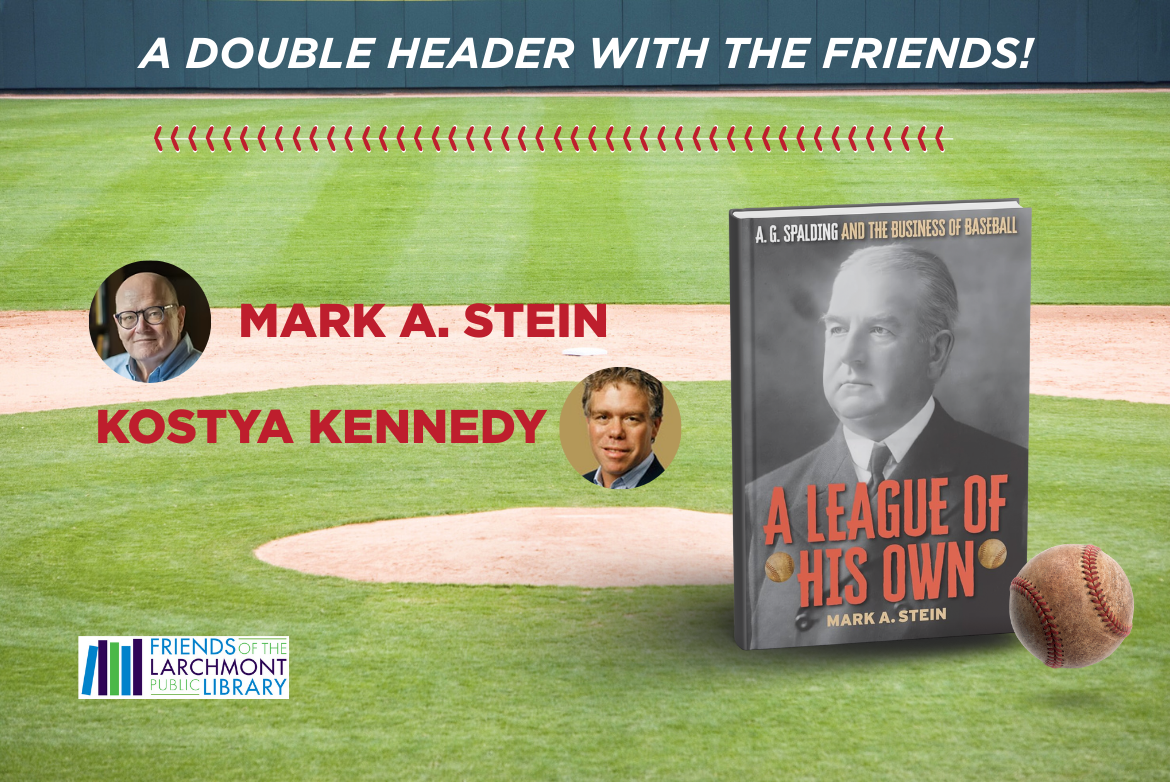 A DOUBLE HEADER WITH THE FRIENDS: A Conversation between Mark Andrew Stein and Kostya Kennedy 