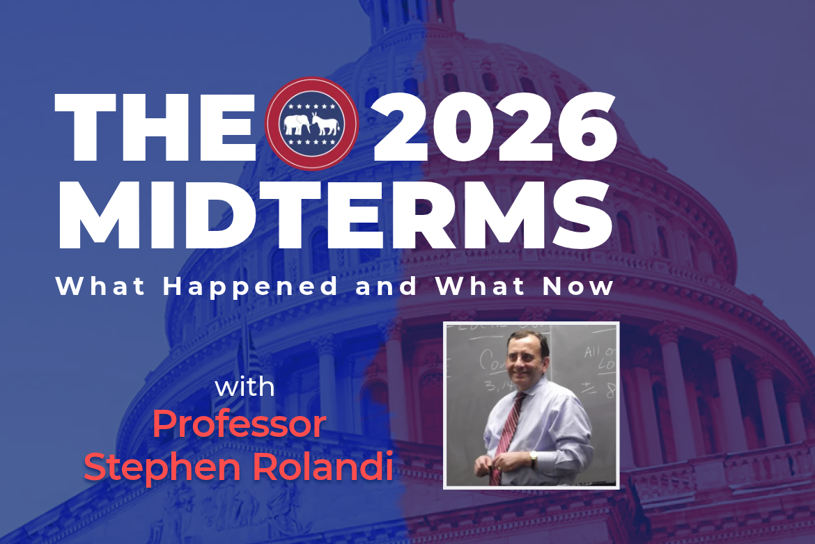 The 2026 Midterms: What Happened and What Now with Professor Stephen Rolandi
