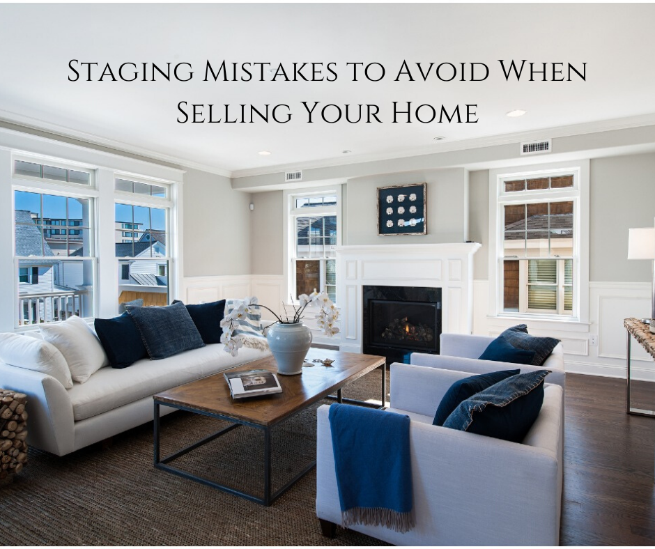 Staging Mistakes To Avoid When Selling Your Home Home Staging