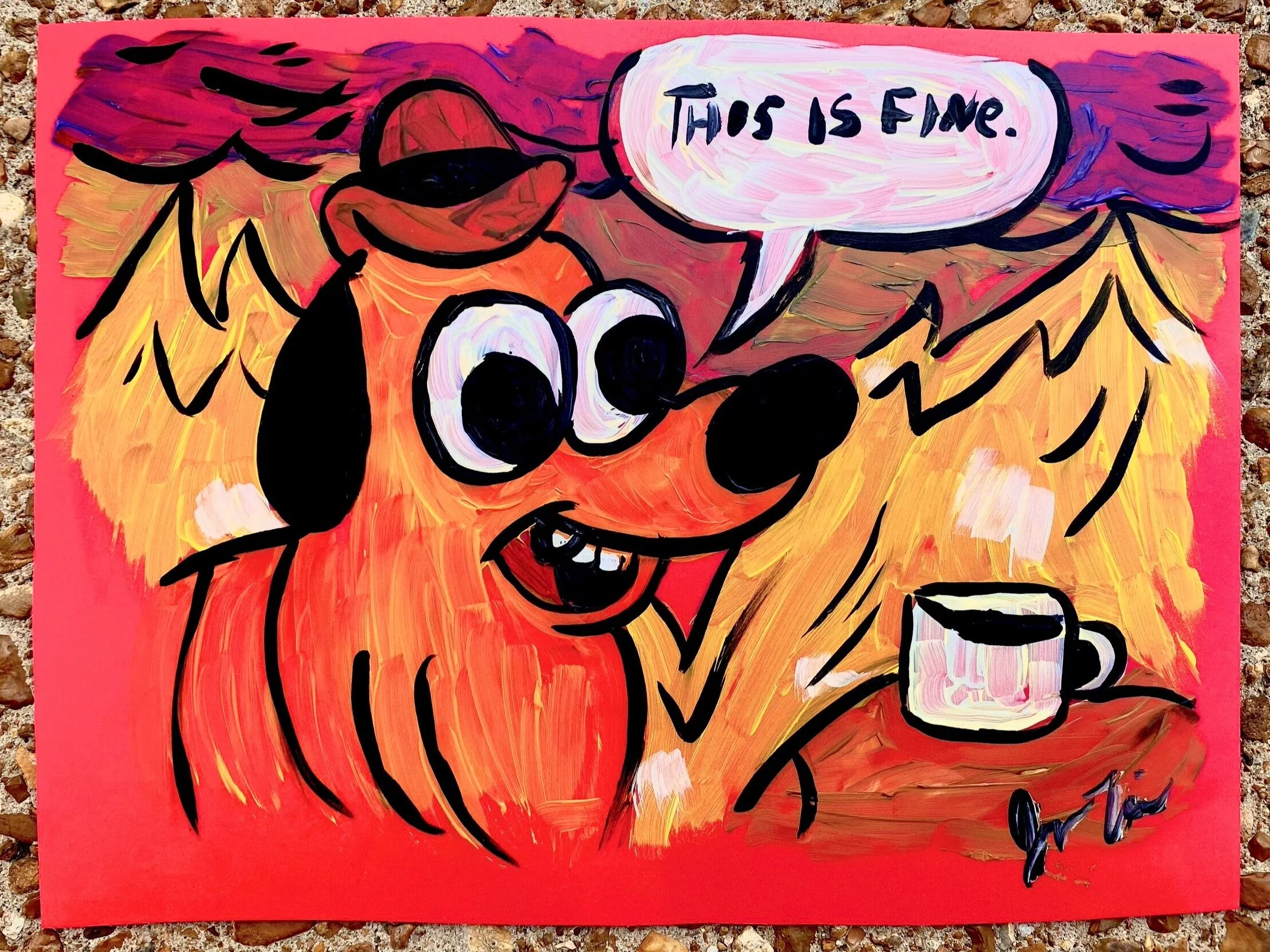 This is Fine - Acrylic on 7x10.5in Plastic