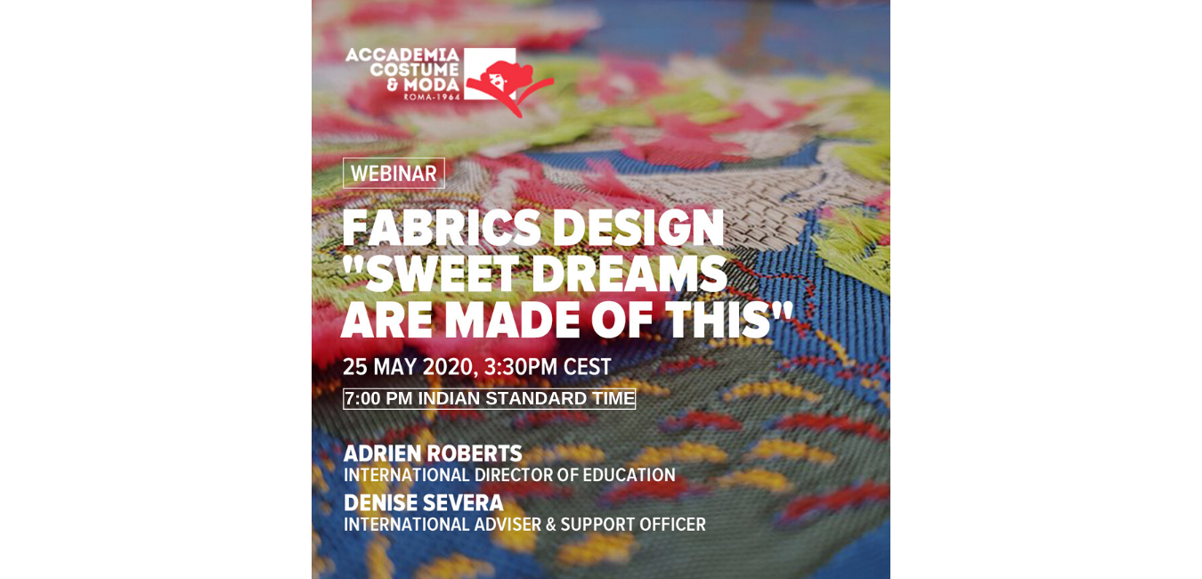 FABRICS DESIGN "SWEET DREAMS ARE MADE OF THIS" : ACM MASTER’S WEBINAR
