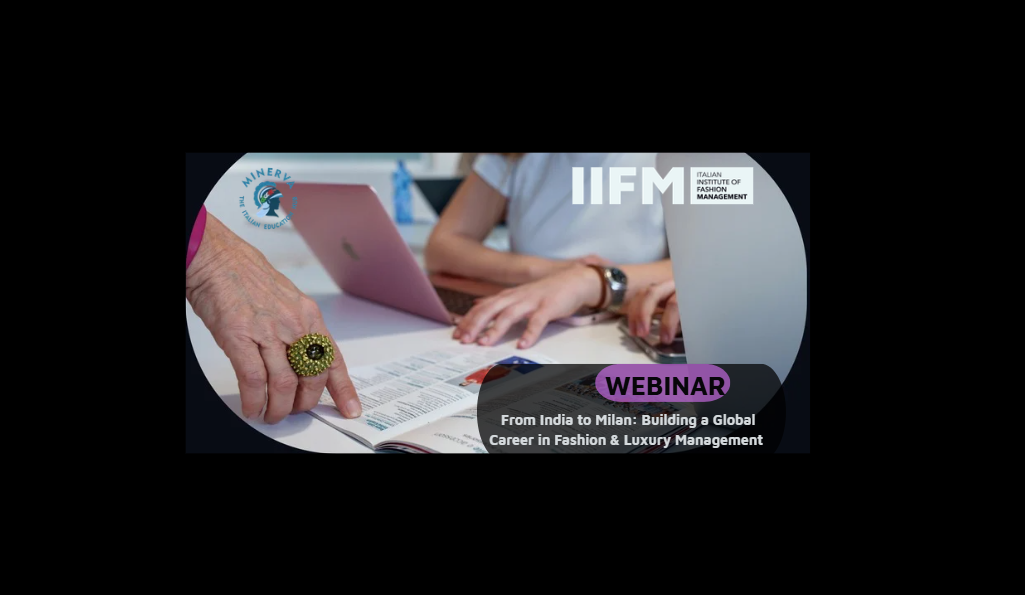 Join the Webinar on Building a Global Career in Fashion &amp; Luxury Management by the Italian Institute of Fashion Management (IIFM), Milan