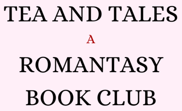 Tea and Tales: A "Romantasy" Book Club 
