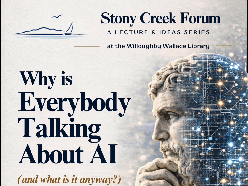 STONY CREEK FORUM | WHY IS EVERYBODY TALKING ABOUT AI?