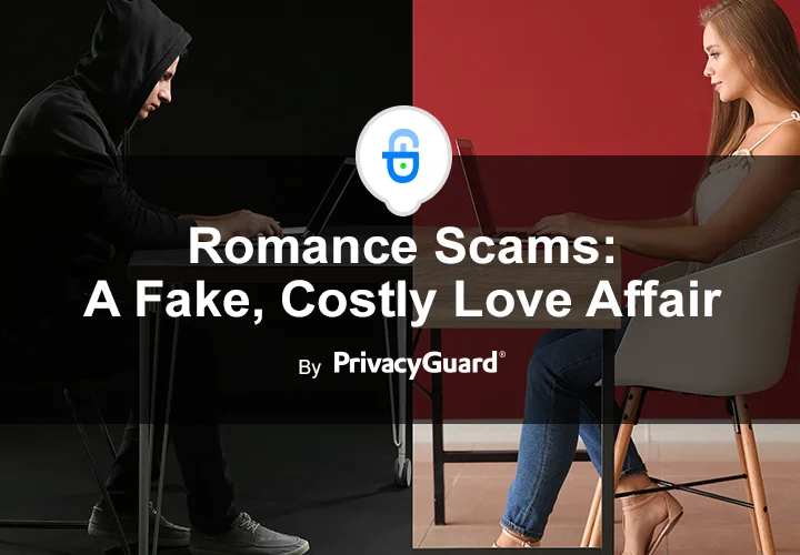 Romance Scams: A Fake, Costly Love Affair