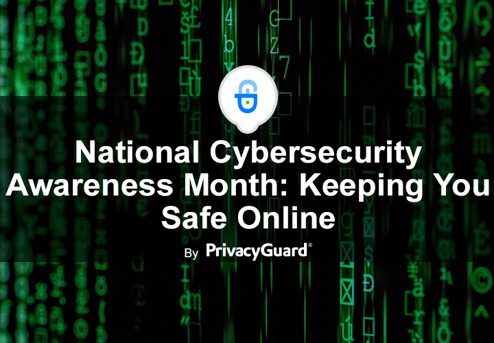 National Cybersecurity Awareness Month: Keeping You Safe Online