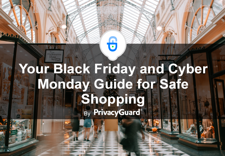 Your Black Friday and Cyber Monday Guide for Safe Shopping