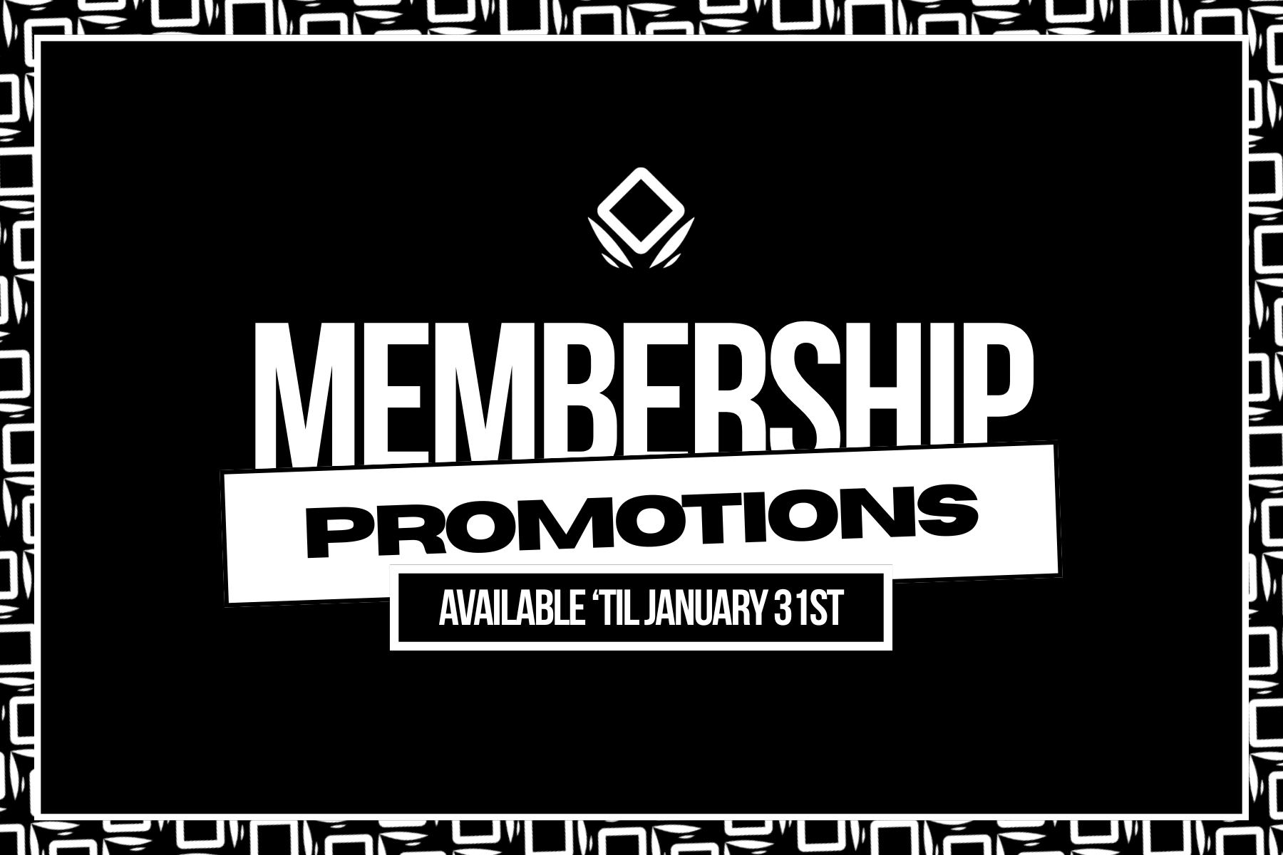 JANUARY MEMBERSHIP PROMOTIONS