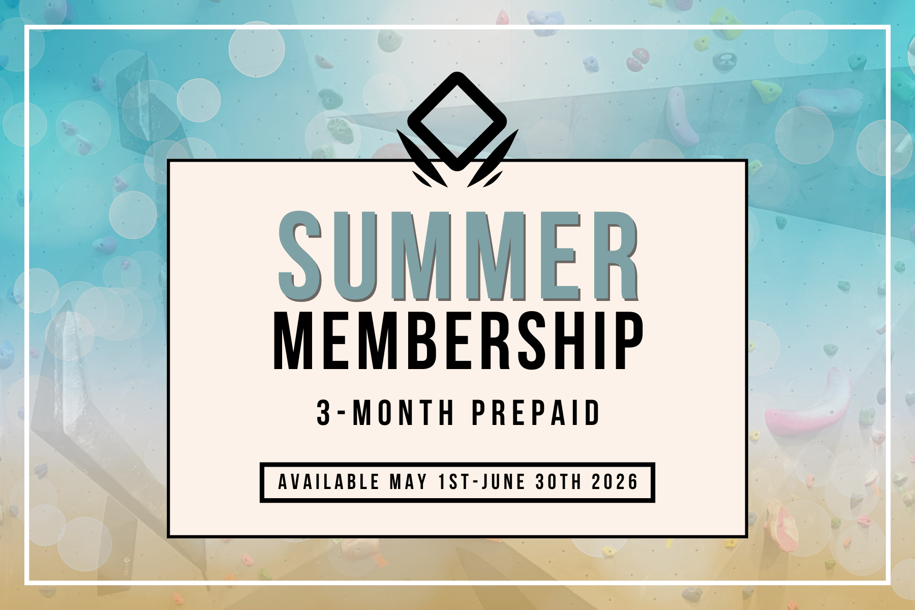 05/01/26 - 06/30/26: Summer Memberships are Back!
