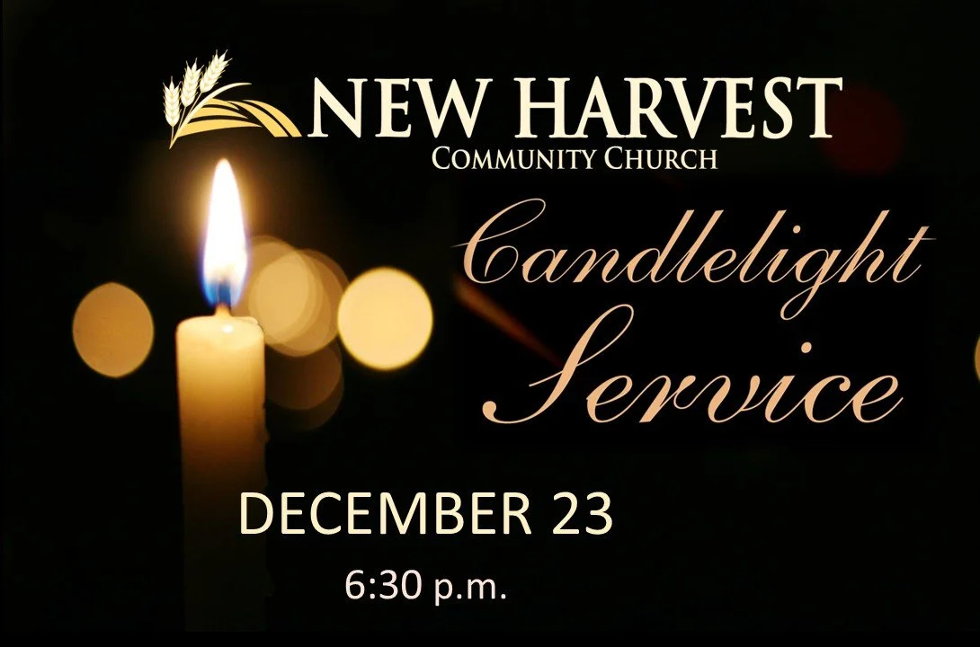 CANDLELIGHT SERVICE — New Harvest Community Church