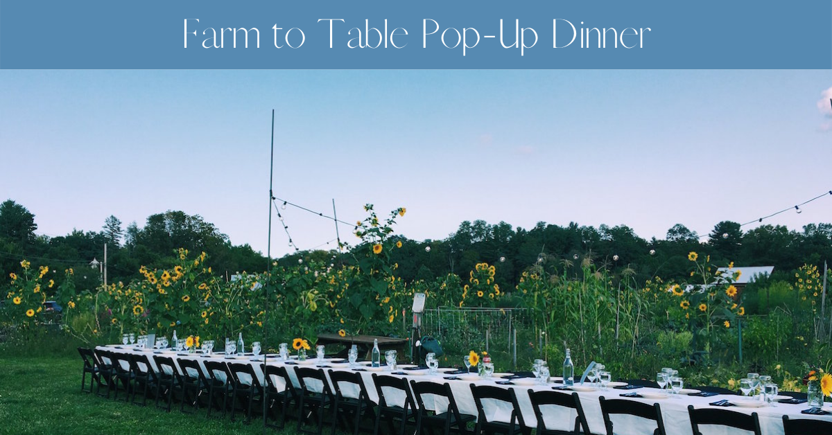 Sold Out Farm To Table Pop Up Dinner, What Is A Farm To Table Dinner