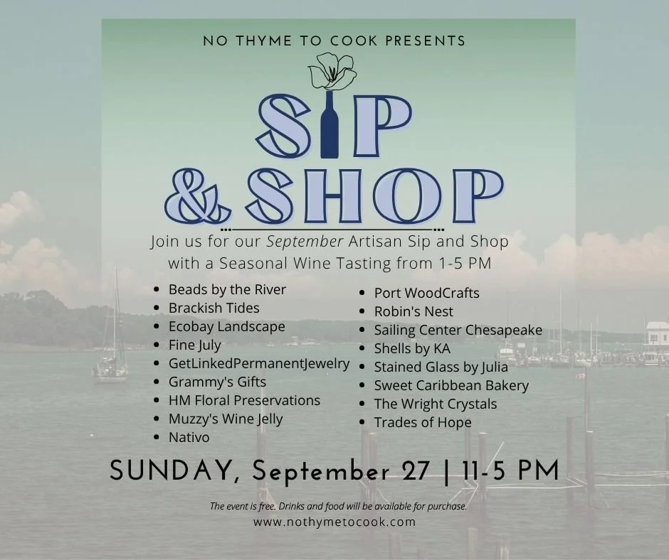 VENDORS ANNOUNCEMENT for our upcoming Sip &amp; Shop!

📅 Sunday, September 27
🕚 11:00 AM &ndash; 5:00 PM
📍 No Thyme to Cook | Solomons, MD

Stroll through a vibrant outdoor market featuring local makers, artists, bakers, and specialty vendors whil