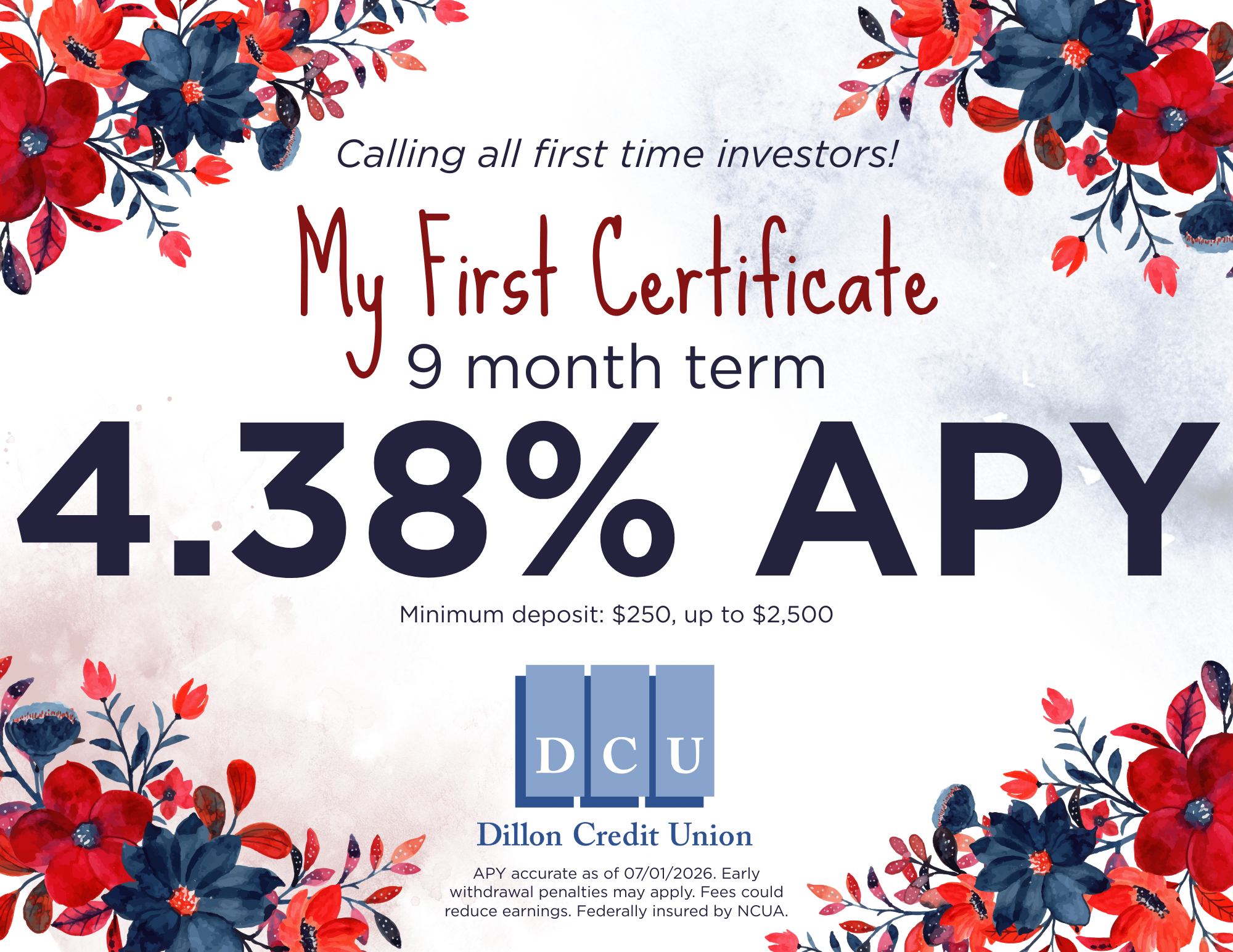 A floral design with red and blue flowers and leaves surrounds informational text about a first-time investor certificate offer. The text includes details about investment terms, minimum deposit, APY rate, and credit union information.