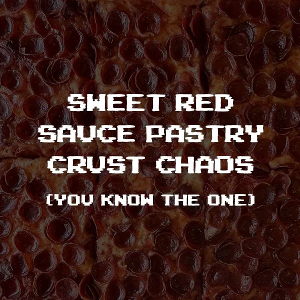 Sweet red sauce pastry crust chaos.jpg