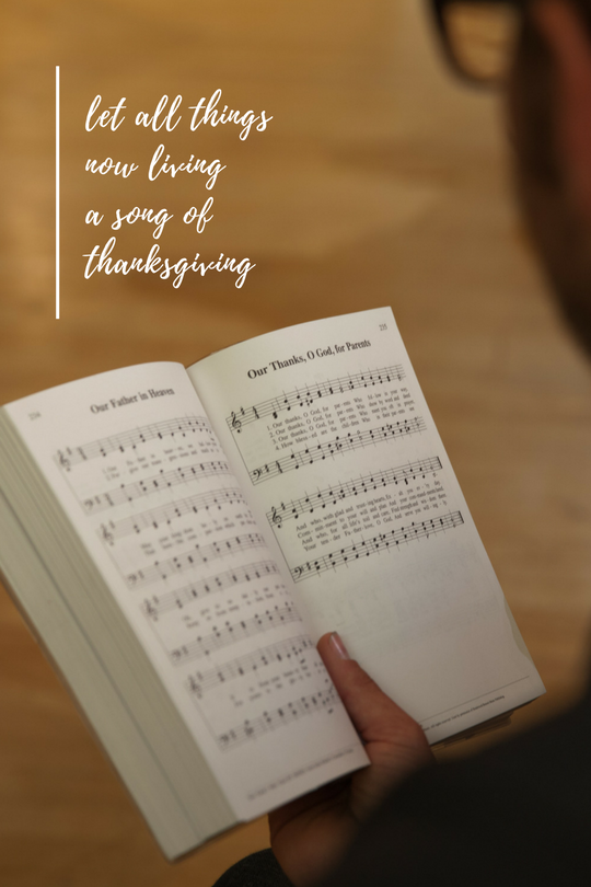 let all things now living a song of thanksgiving