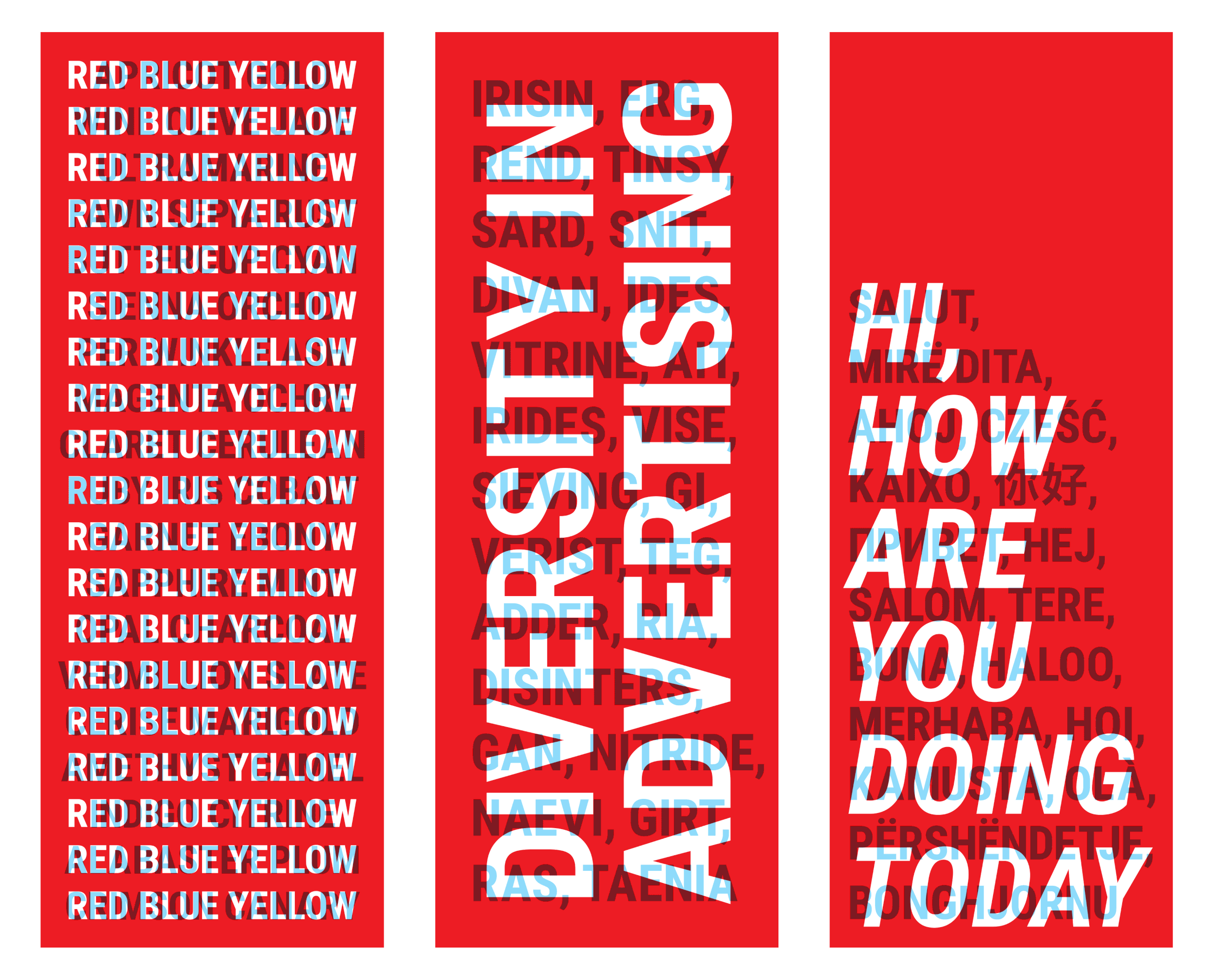 Basic colors / More descriptive colors — “Diversity in Advertising” / Odd words using the letters in the phrase — “Hi, how are you doing today” / “Hello” in other languages