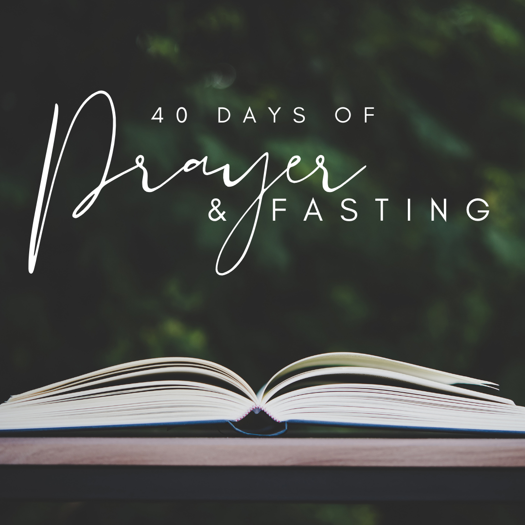 40 Days of Prayer and Fasting Devotional pt. 1