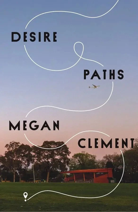 An image of the cover of Desire Paths by Megan Clement. The cover depicts a view of a suburban Australian park at sunset with a red spectator stand, Eucalyptus trees and a plane in the sky. The title and author name are linked by a looping line.