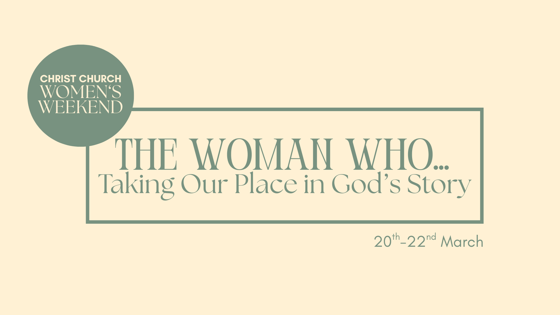 Women's Weekend 2026: The Woman Who...Taking Our Place in God's Story