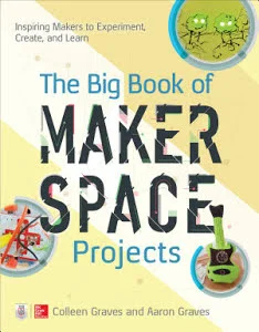 The Big Book of Maker Space Projects