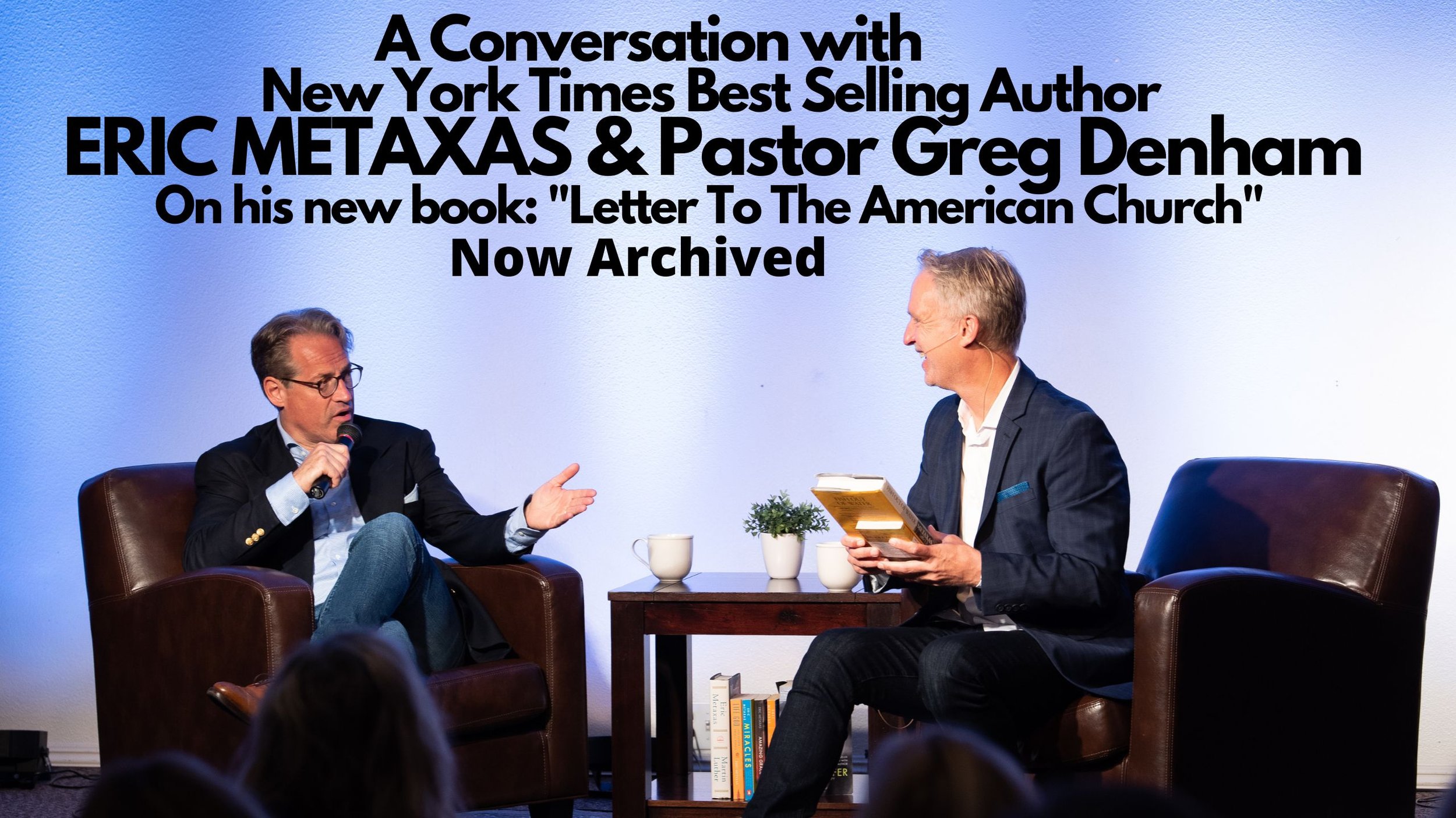Is Atheism Dead A conversation with ERIC METAXAS and PASTOR GREG DENHAM LIFE.jpg