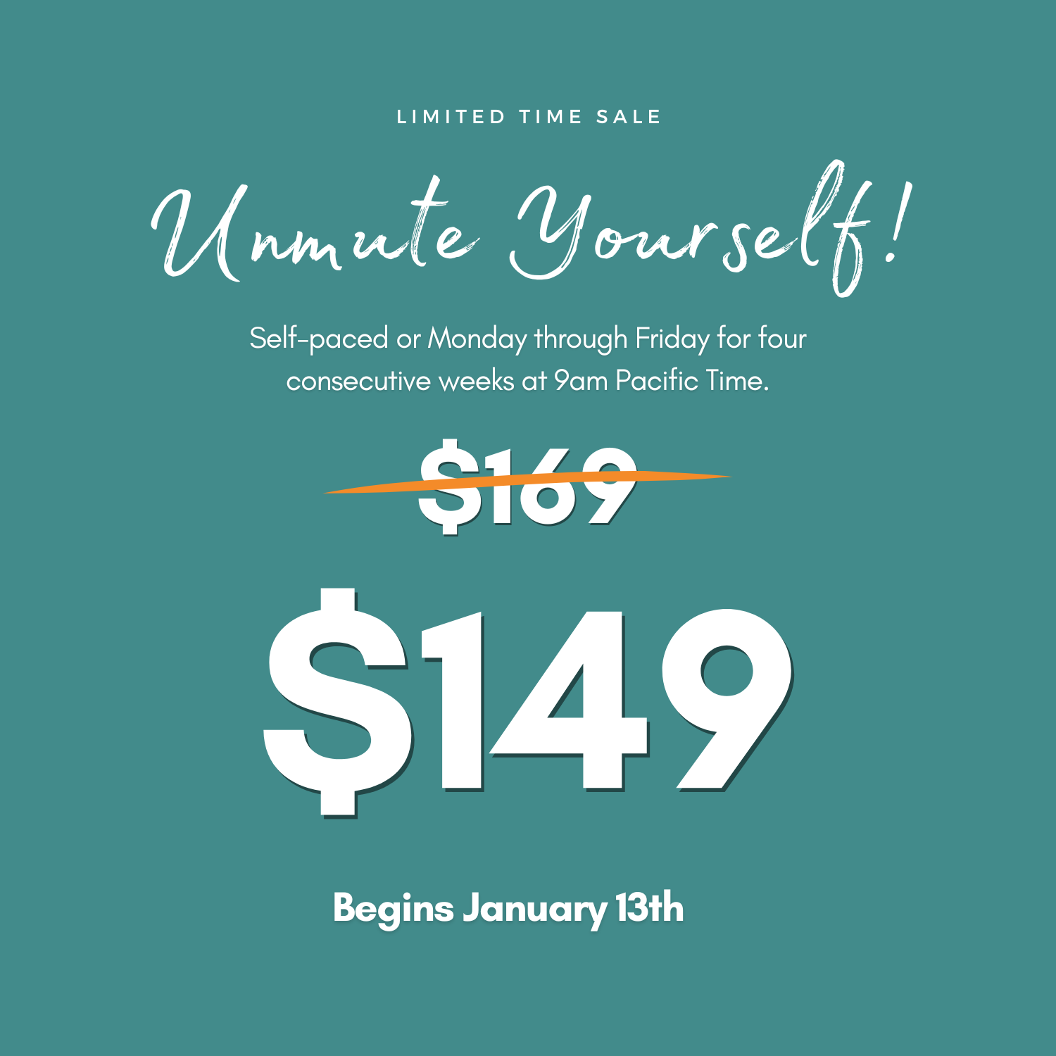 Your Story Matters: Unmute Yourself $149 Limited Sale - January 2025