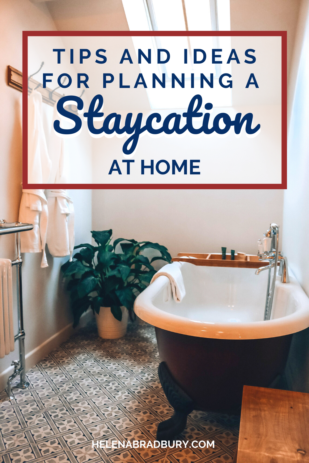 Tips and Ideas to help you plan a staycation at home | Helena Bradbury Travel blog how to have a holiday at home | how to have a staycation | planning a staycation | staycation ideas | staycation tips | how to have a staycation at home | best stayca…