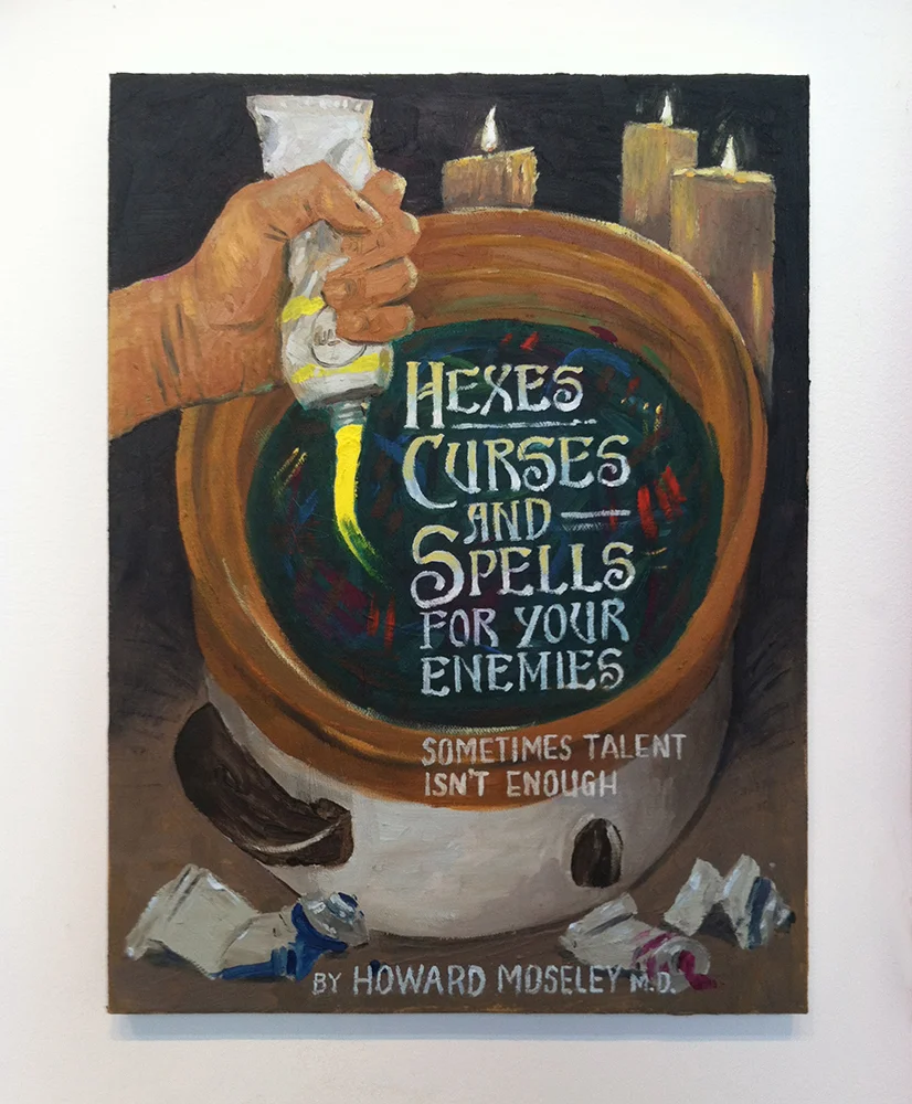 Paul Gagner. Hexes, Curses and Spells , 2015. Oil on canvas, 10 x 14 inches. © Paul Gagner.