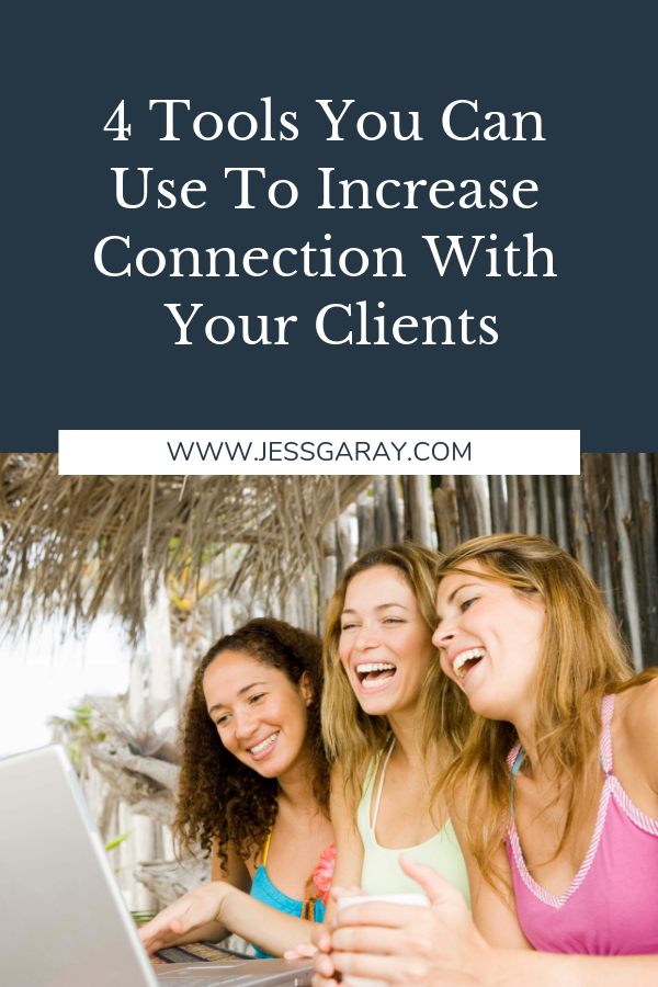 4 Tools You Can Use To Increase Connection With Your Clients.png