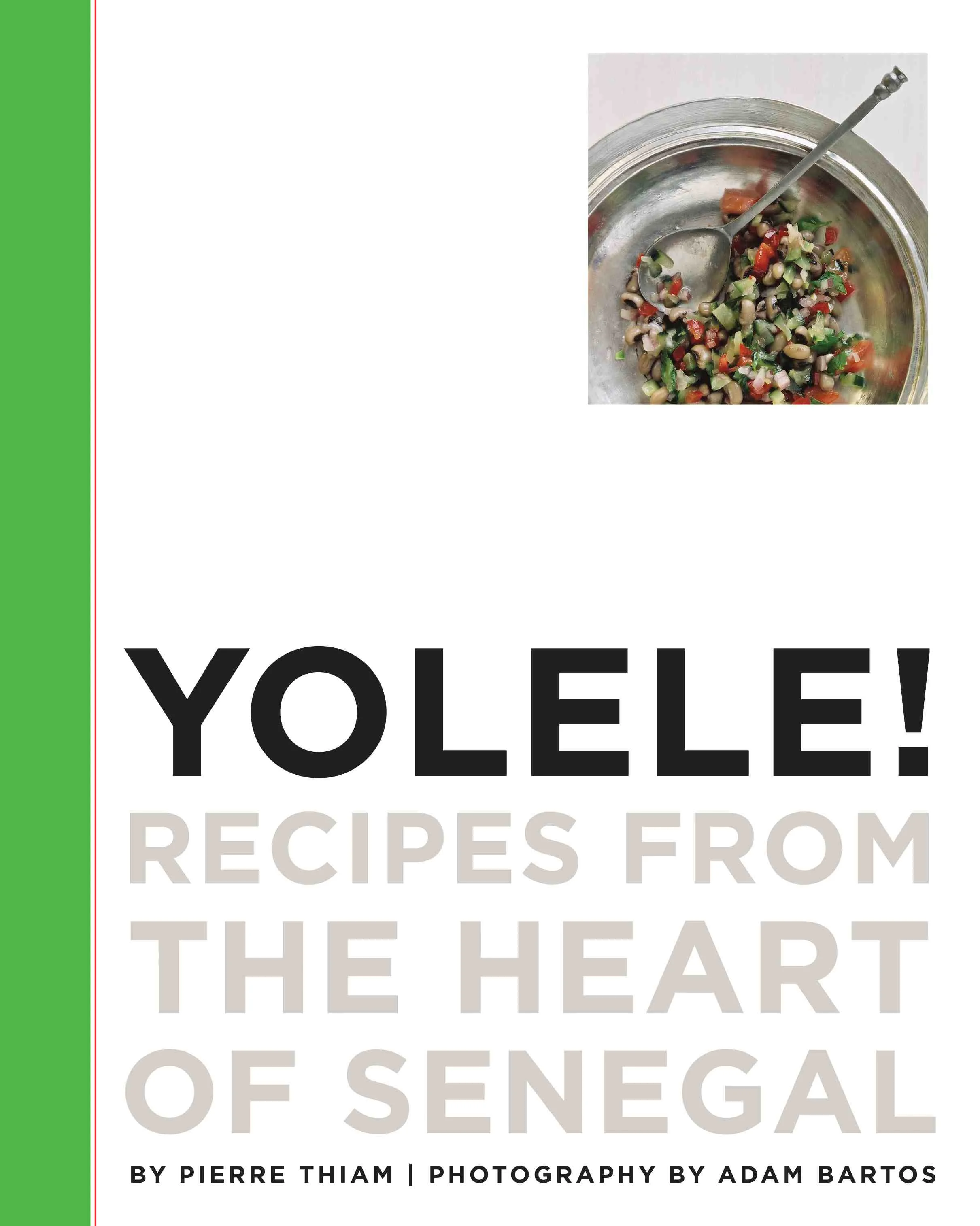Yolele! Recipes From the Heart of Senegal