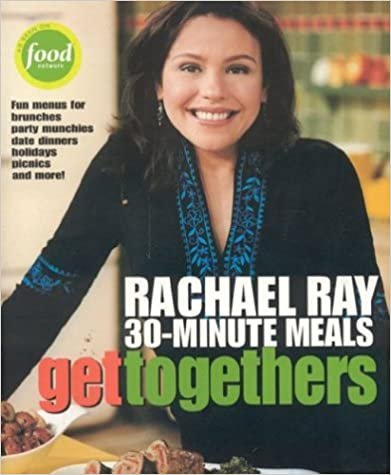 Rachael Ray's 30-Minute Meals Get Togethers