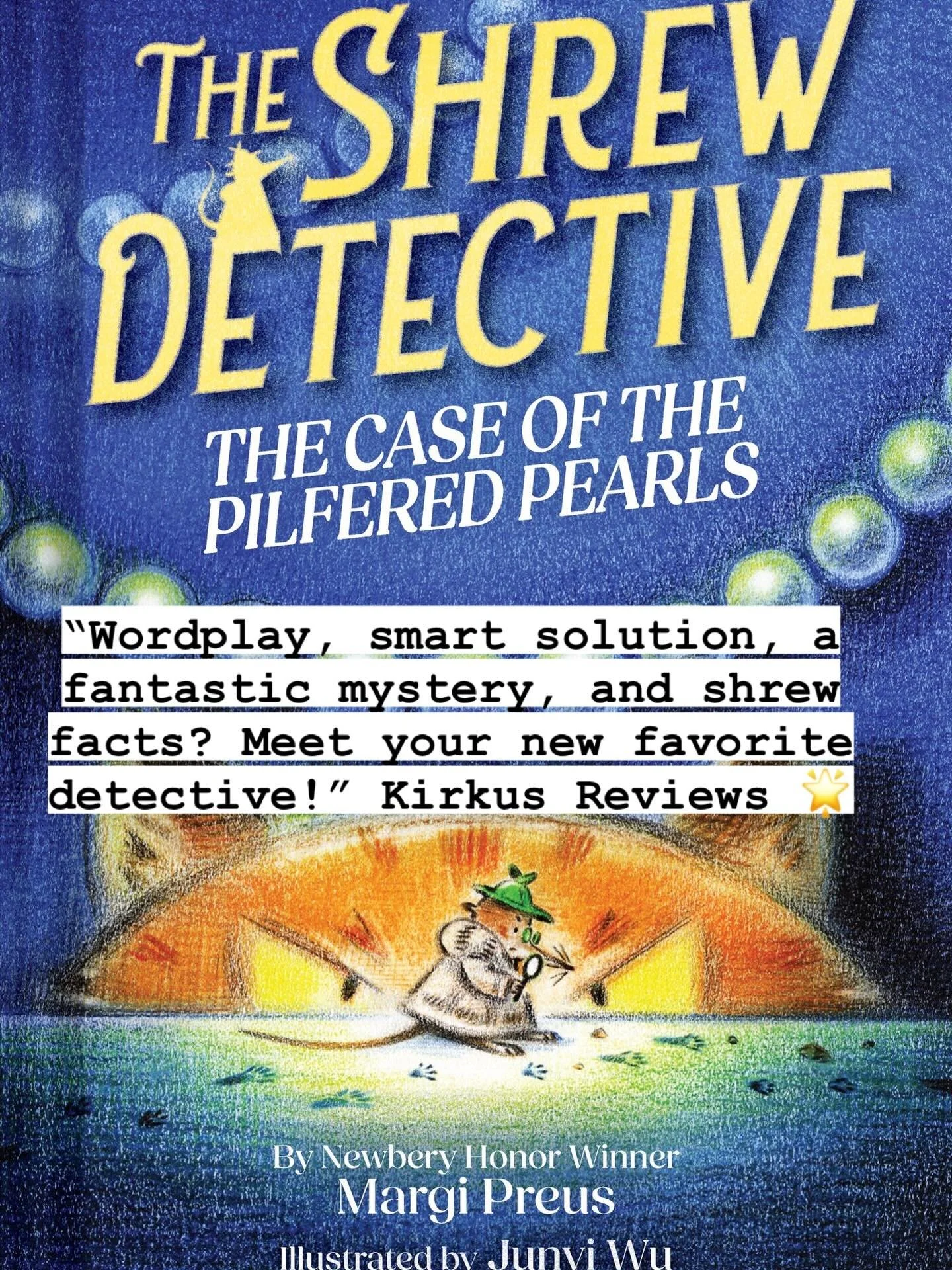 Thank you @kirkus_reviews for the 🌟for THE SHREW DETECTIVE! I hope readers will have as much fun reading about tiny Minerva Shrew&rsquo;s adventures as I had writing them. I know they will love @junyiwu &lsquo;s &ldquo;charming art that brings Miner