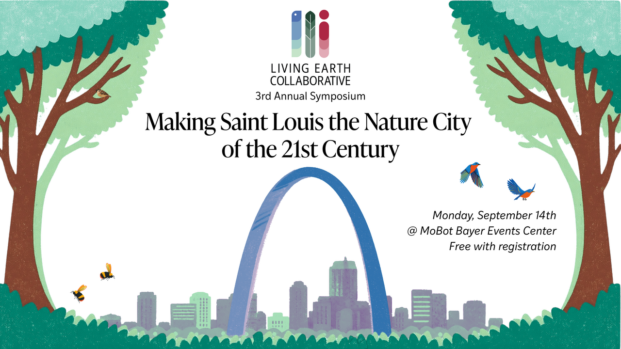Third Annual Making Saint Louis the Nature City of the 21st Century Symposium