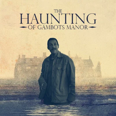 Episode 90: The Haunting of Gambots Manor