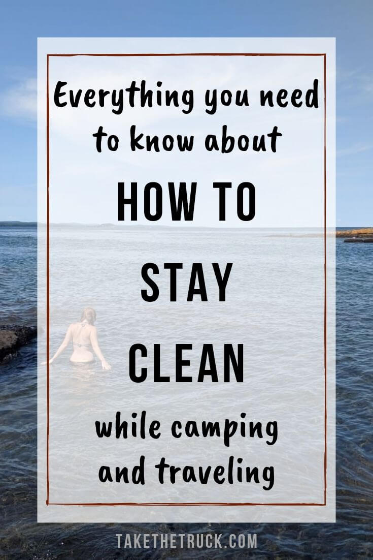 Wondering how to shower &amp; stay clean while camping or boondocking? This post tells how to bathe when camping, giving all kinds of camping hygiene hacks &amp; tips for your camping trip.