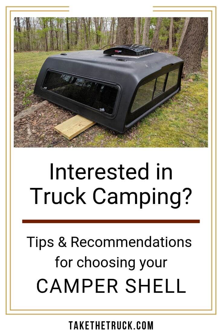 If you’re thinking about designing a DIY truck bed camper, you’ll need a truck cap or truck camping canopy. This post gives pros and cons of types of truck shells for camping to help you choose!