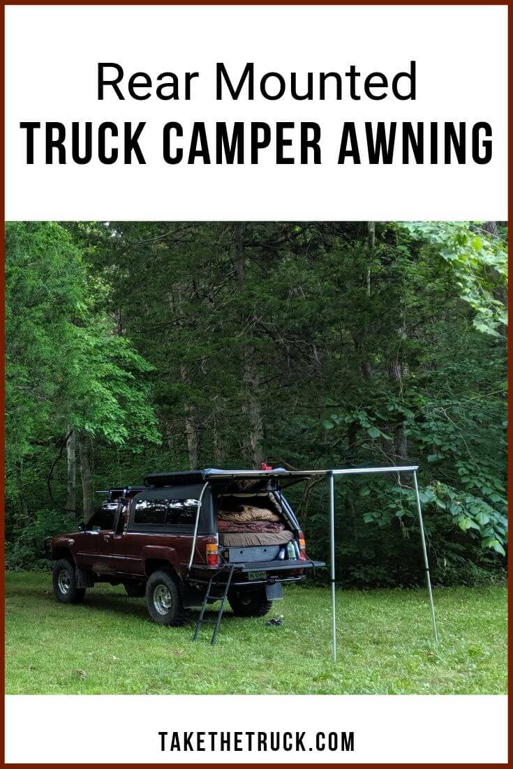 Researching truck camper awnings? This post tells how to mount a truck shell camper awning off the back of the truck. Having a truck camper rear awning keeps your kitchen out of the rain.