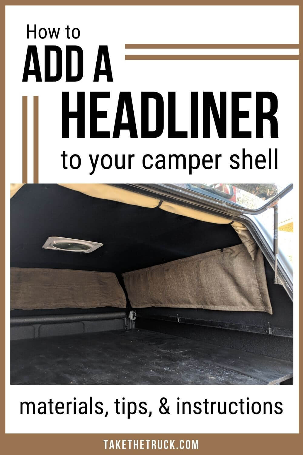 This post tells exactly how to add a DIY camper shell liner or headliner to your truck shell or camper van. Adding a camper shell liner will keep the condensation down when truck camping or camping.