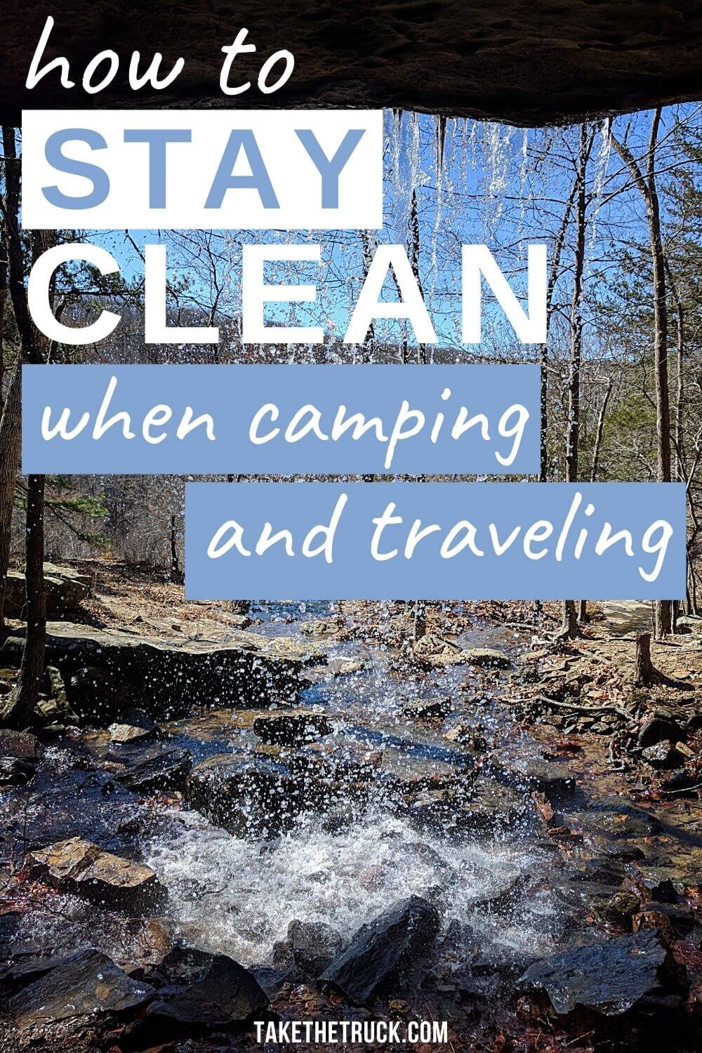Wondering how to shower &amp; stay clean when camping or boondocking? This post tells exactly how to bathe while camping, giving all kinds of camping hygiene hacks &amp; tips for your camping trip.