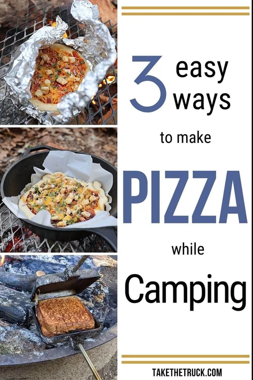 3 Easy Ways to Make Delicious Camping Pizza | Take The Truck